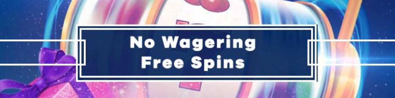 No Wagering Casino Free Spins